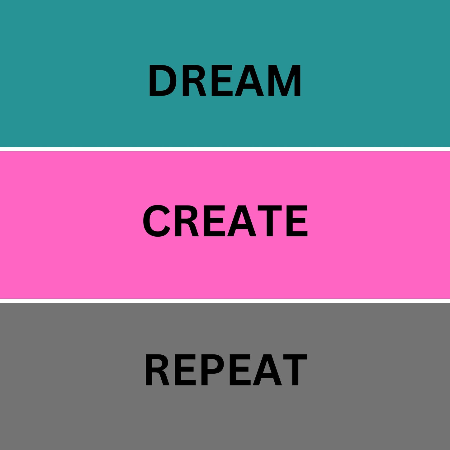 Dream create repeat