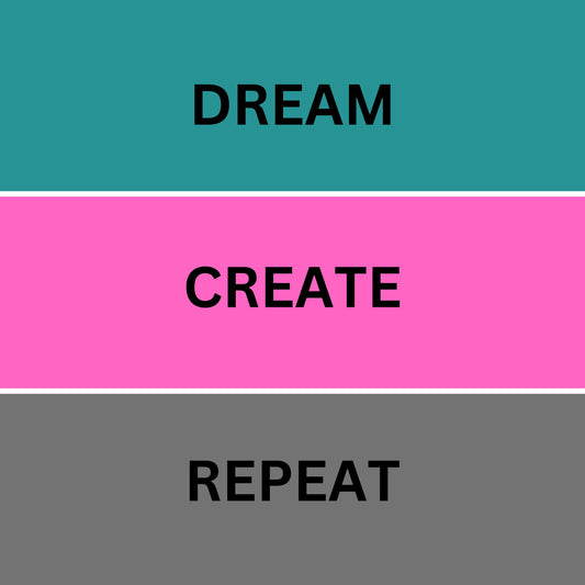 Dream create repeat